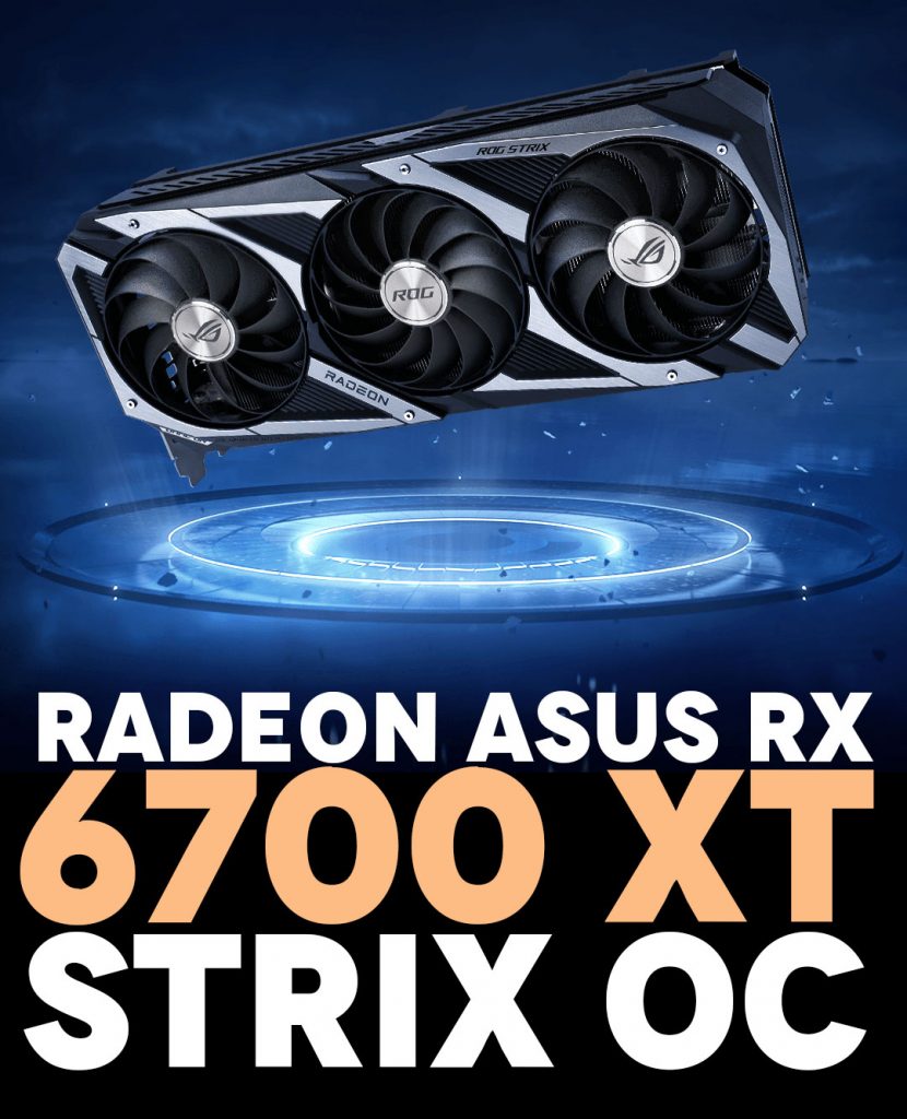 ROG Strix Radeon™ RX 6700 XT OC Edition 12GB GDDR6
