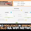 Kako pogledati in spremeniti geslo za wifi pri A1 T 2 Telemach Telekom in druge