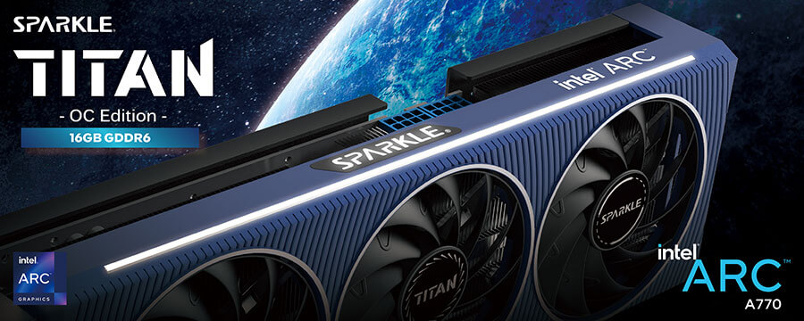 SPARKLE Intel Arc A770 Titan OC 16GB GDDR6 SPARKLE Intel Arc A770 Titan OC 16GB GDDR6