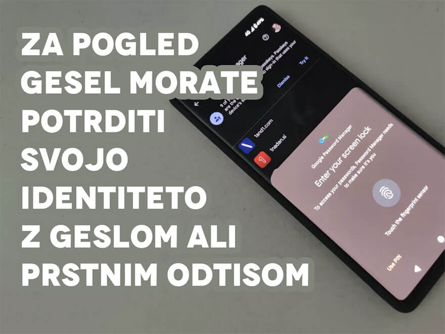 Da prikažete shranjena gesla na android boste morali potrditi svojo identiteto Da prikažete shranjena gesla na android boste morali potrditi svojo identiteto