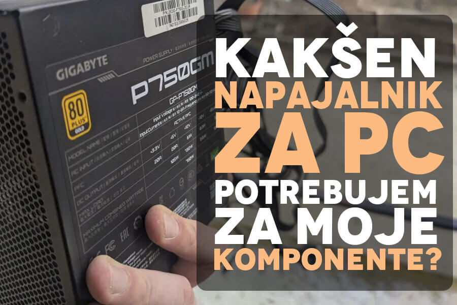 Kakšen napajalnik za računalnik potrebujem za moje komponente?