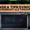 Slovenska tipkovnica – vse kar morate vedeti