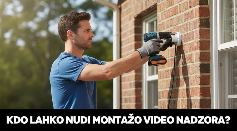 Kdo lahko nudi montažo video nadzora
